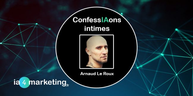 ConfessIAons intimes avec Arnaud Le Roux