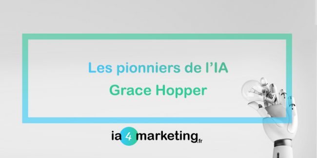 Les pionniers de l’IA : Grace Hopper