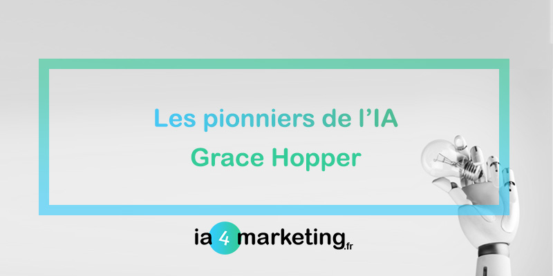Les pionniers de l’IA : Grace Hopper