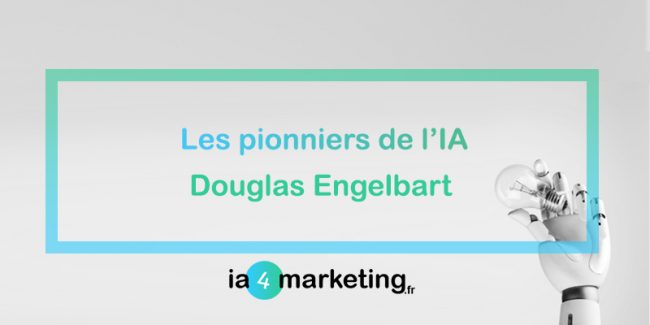 ia4marketing-featured-Pionnier-IA-Douglas-Engelbart-800×400 ia4maDouglas Engelbart : ia4marketing Pionniers de l'IA