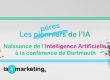 Les pionniers de l’IA : Naissance de l’Intelligence Artificielle à la conférence de Dartmouth