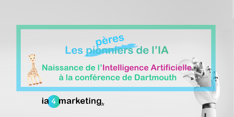Les pionniers de l’IA : Naissance de l’Intelligence Artificielle à la conférence de Dartmouth